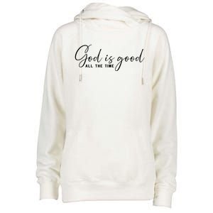 God Is Good All The Time Christian Faith Bible Saying Church Gift Womens Funnel Neck Pullover Hood