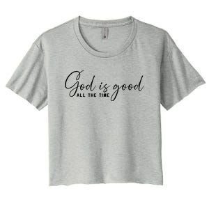 God Is Good All The Time Christian Faith Bible Saying Church Gift Women's Crop Top Tee