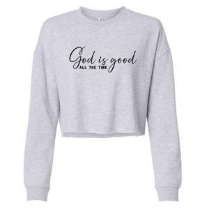 God Is Good All The Time Christian Faith Bible Saying Church Gift Cropped Pullover Crew