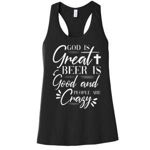 God Is Great Beer Is Good And People Are Crazy Drinking Gift Women's Racerback Tank