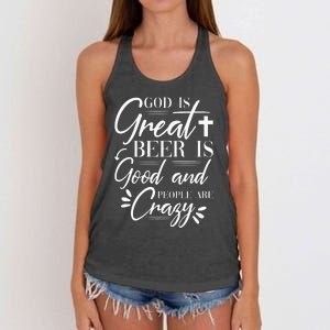 God Is Great Beer Is Good And People Are Crazy Drinking Gift Women's Knotted Racerback Tank