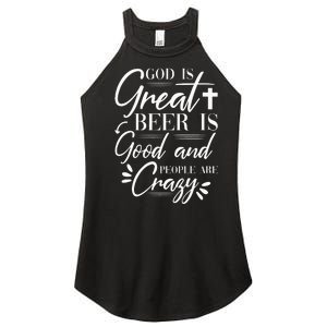 God Is Great Beer Is Good And People Are Crazy Drinking Gift Women's Perfect Tri Rocker Tank