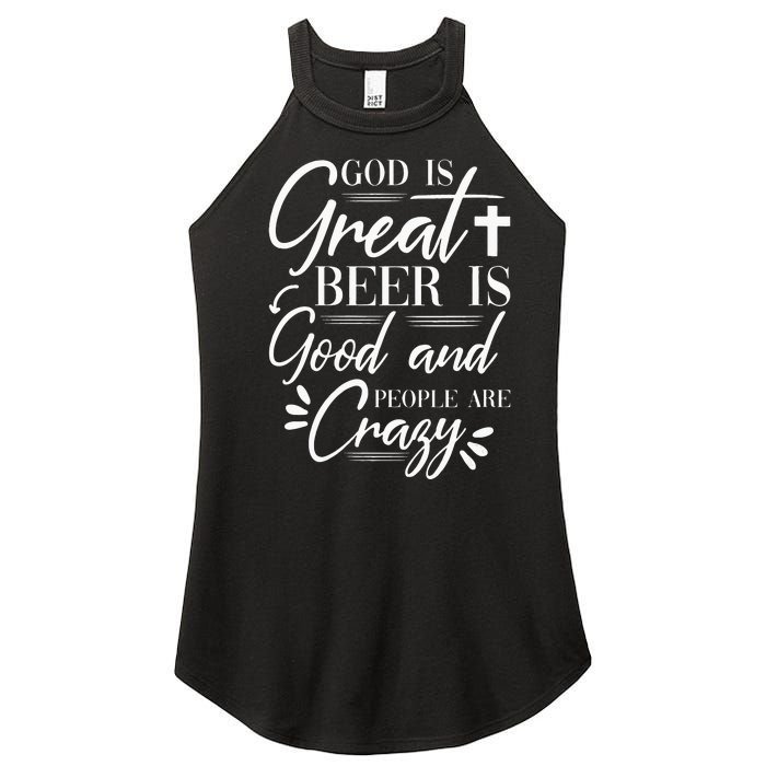 God Is Great Beer Is Good And People Are Crazy Drinking Gift Women's Perfect Tri Rocker Tank