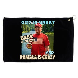 God Is Great Beer Is Good And Kamala Are Crazy Funny Trump Grommeted Golf Towel