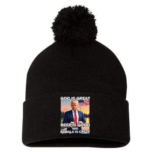 God Is Great Beer Is Good And Kamala Are Crazy Funny Trump Pom Pom 12in Knit Beanie