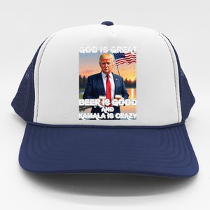 God Is Great Beer Is Good And Kamala Are Crazy Funny Trump Trucker Hat