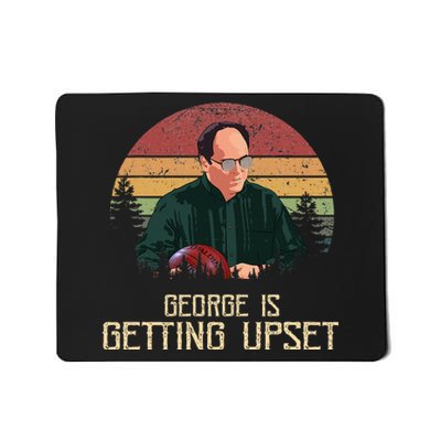 George Is Getting Upset Mousepad