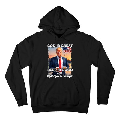 God Is Great Beer Is Good And Kamala Are Crazy Funny Trump Hoodie