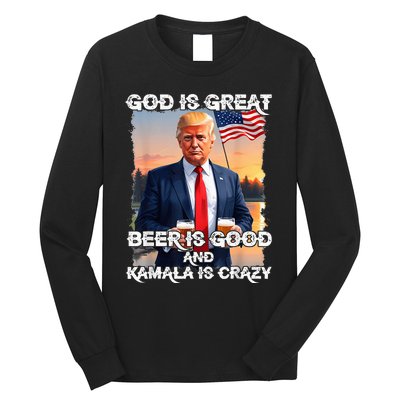 God Is Great Beer Is Good And Kamala Are Crazy Funny Trump Long Sleeve Shirt