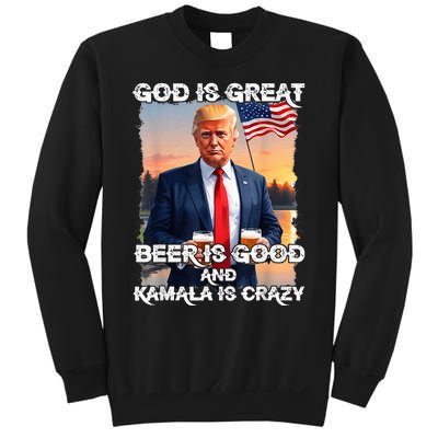 God Is Great Beer Is Good And Kamala Are Crazy Funny Trump Sweatshirt