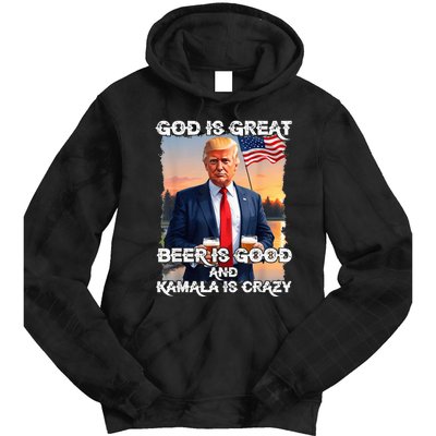 God Is Great Beer Is Good And Kamala Are Crazy Funny Trump Tie Dye Hoodie