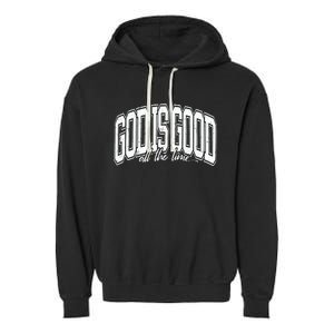 God Is Good All The Time Bible Verse Garment-Dyed Fleece Hoodie