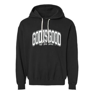 God Is Good All The Time Bible Verse Garment-Dyed Fleece Hoodie