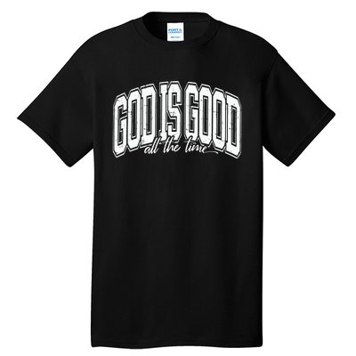 God Is Good All The Time Bible Verse Tall T-Shirt