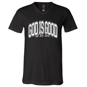 God Is Good All The Time Bible Verse V-Neck T-Shirt