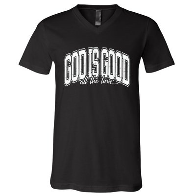 God Is Good All The Time Bible Verse V-Neck T-Shirt