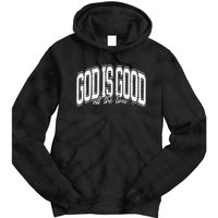 God Is Good All The Time Bible Verse Tie Dye Hoodie