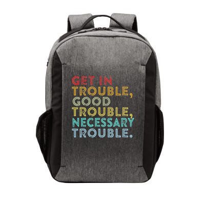 Get In Good Necessary Trouble For Social Justice Vector Backpack