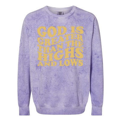 God Is Greater Than The Highs And Lows Colorblast Crewneck Sweatshirt