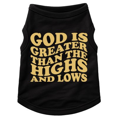 God Is Greater Than The Highs And Lows Doggie Tank