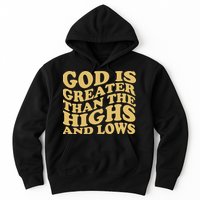 God Is Greater Than The Highs And Lows Hoodie