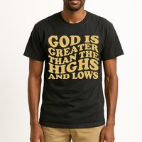 God Is Greater Than The Highs And Lows Tall T-Shirt