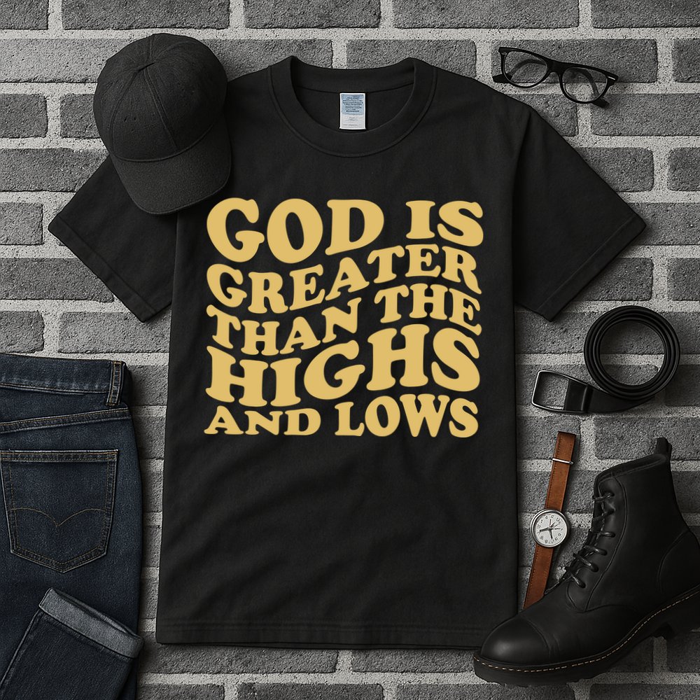 God Is Greater Than The Highs And Lows Tall T-Shirt
