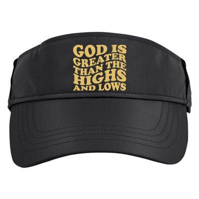 God Is Greater Than The Highs And Lows Adult Drive Performance Visor