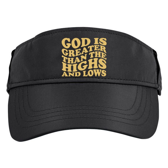 God Is Greater Than The Highs And Lows Adult Drive Performance Visor
