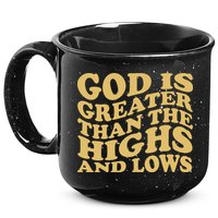 God Is Greater Than The Highs And Lows 15oz Campfire Ceramic Mug