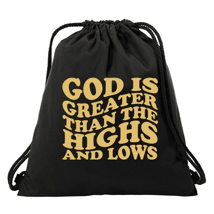 God Is Greater Than The Highs And Lows Drawstring Bag