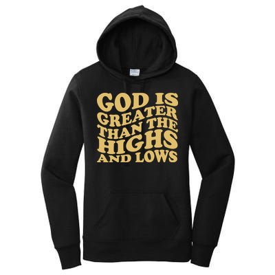 God Is Greater Than The Highs And Lows Women's Pullover Hoodie
