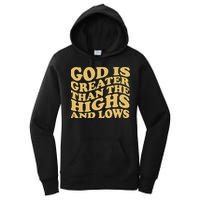 God Is Greater Than The Highs And Lows Women's Pullover Hoodie