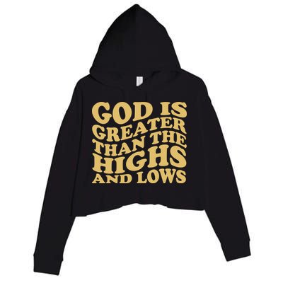 God Is Greater Than The Highs And Lows Crop Fleece Hoodie
