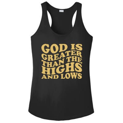 God Is Greater Than The Highs And Lows Ladies PosiCharge Competitor Racerback Tank