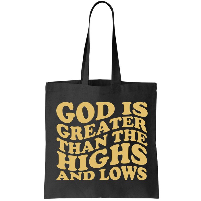 God Is Greater Than The Highs And Lows Bag