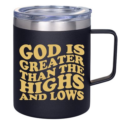 God Is Greater Than The Highs And Lows 12oz Stainless Steel Coffee Mug