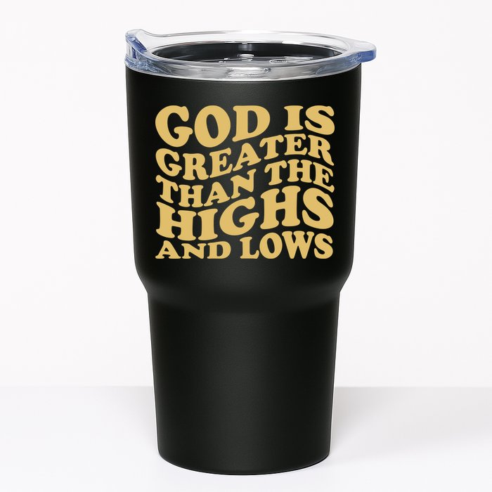 God Is Greater Than The Highs And Lows Tumbler