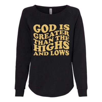 God Is Greater Than The Highs And Lows Womens California Wash Sweatshirt