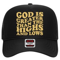 God Is Greater Than The Highs And Lows Trucker Hat
