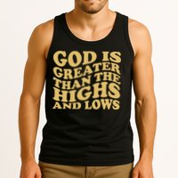 God Is Greater Than The Highs And Lows Tank Top