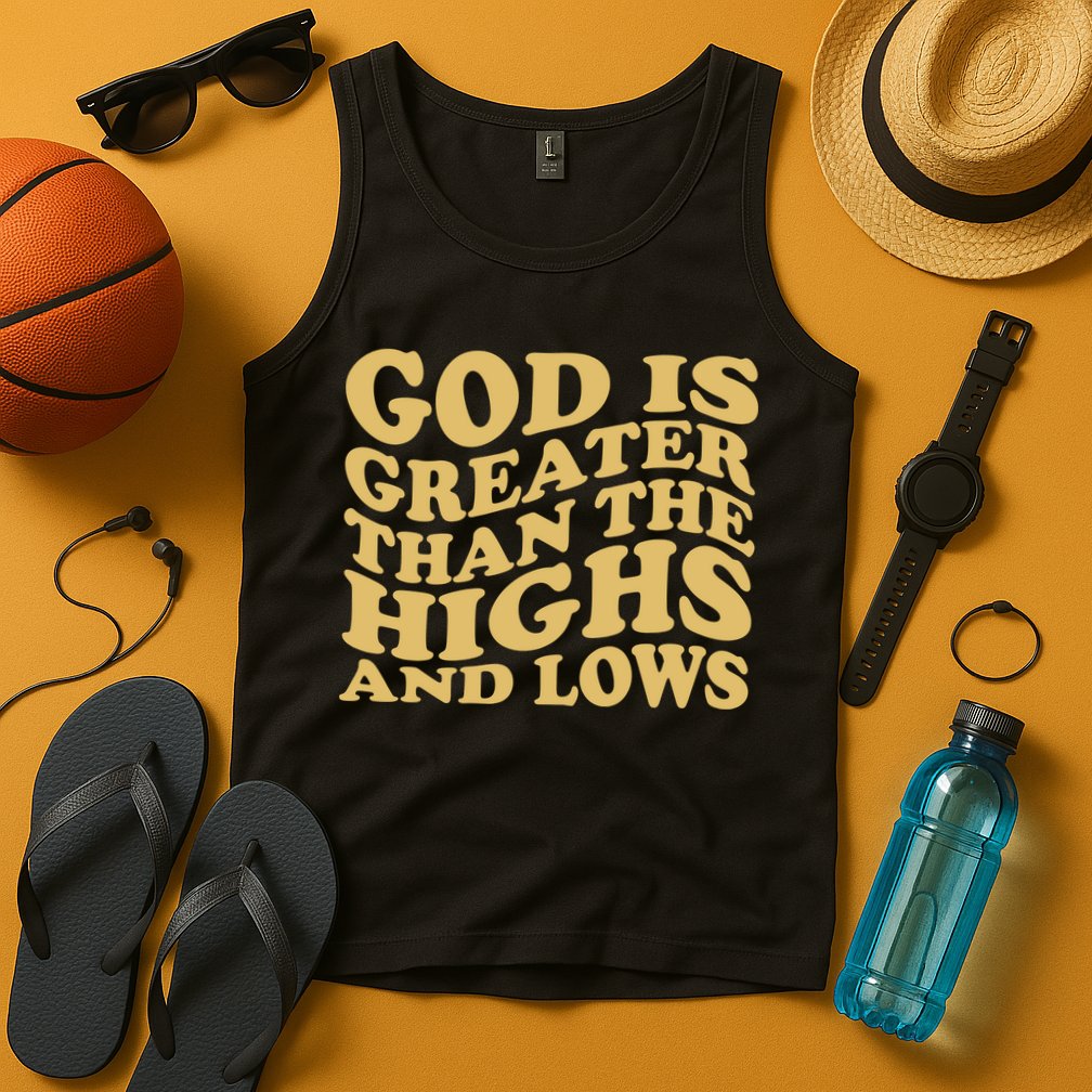 God Is Greater Than The Highs And Lows Tank Top