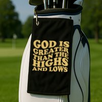 God Is Greater Than The Highs And Lows Golf Towel
