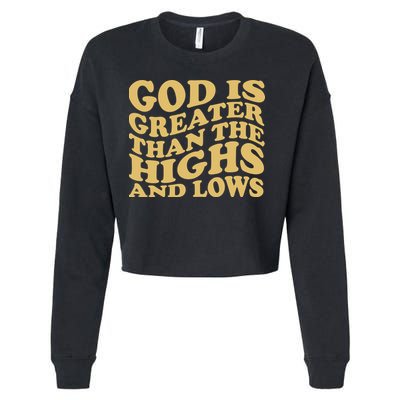God Is Greater Than The Highs And Lows Cropped Pullover Crew