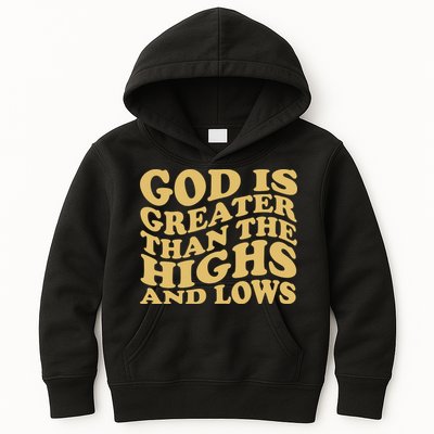 God Is Greater Than The Highs And Lows Kids Hoodie