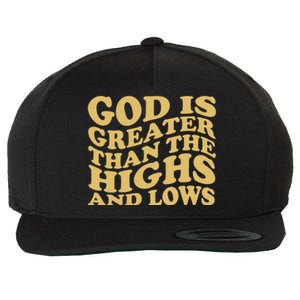 God Is Greater Than The Highs And Lows Wool Snapback Cap