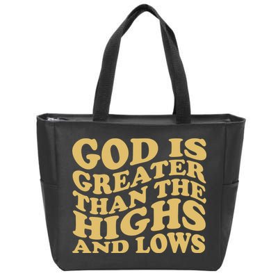God Is Greater Than The Highs And Lows Zip Tote Bag