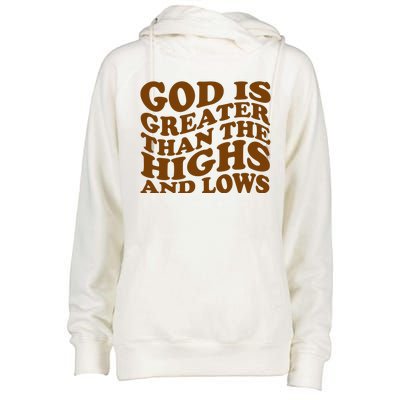 God Is Greater Than The Highs And Lows Womens Funnel Neck Pullover Hood