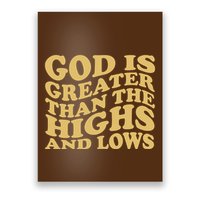 God Is Greater Than The Highs And Lows Poster