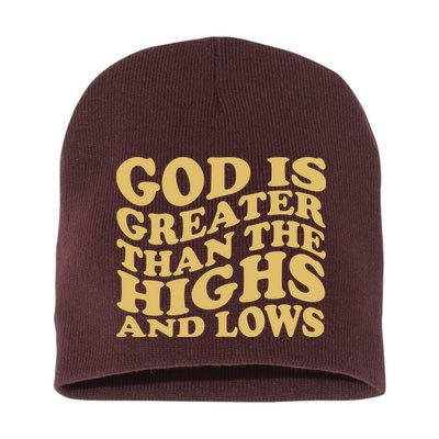 God Is Greater Than The Highs And Lows Short Acrylic Beanie